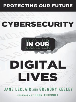 cover image of Cybersecurity in Our Digital Lives